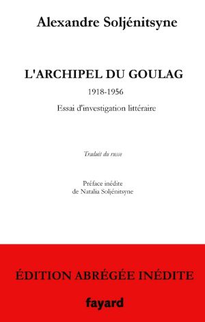 [The Gulag Archipelago 1918-1956 01] • L'Archipel du Goulag - édition abrégée inédite